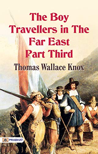 The Boy Travellers in the Far East Part Third (English Edition)