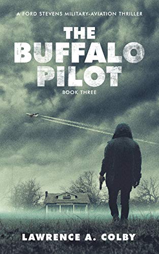 The Buffalo Pilot: A Ford Stevens Military-Aviation Thriller (Book 3) (English Edition)