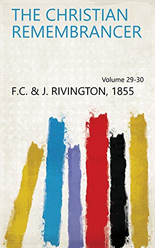 The Christian Remembrancer Volume 29-30 (English Edition)