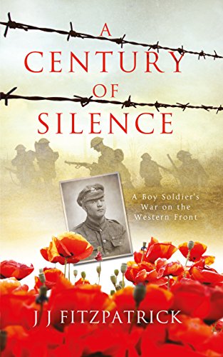 A Century of Silence: A Boy Soldier’s War on the Western Front (English Edition)