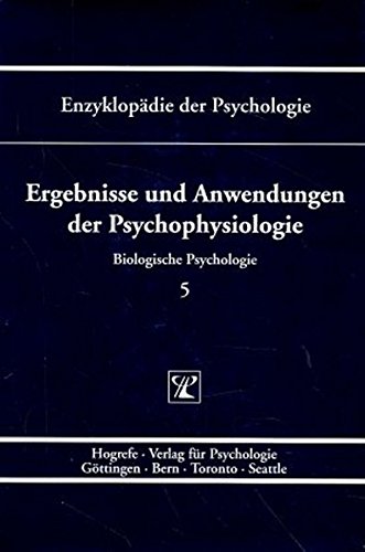 Biologische Psychologie.: Ergebnisse und Anwendungen der Psychophysiologie: Bd. C/I/5