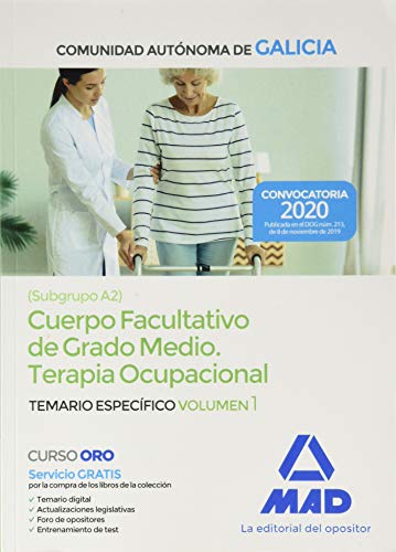 Cuerpo facultativo de grado medio de la Comunidad Autónoma de Galicia (subgrupo A2) especialidad Terapia Ocupacional. Temario específico volumen 1