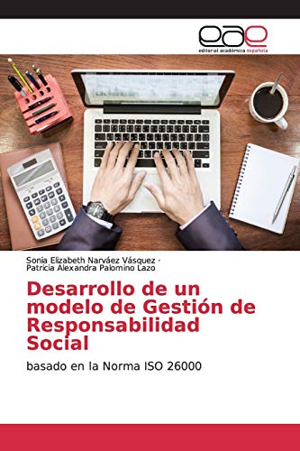 Desarrollo de un modelo de Gestión de Responsabilidad Social: basado en la Norma ISO 26000