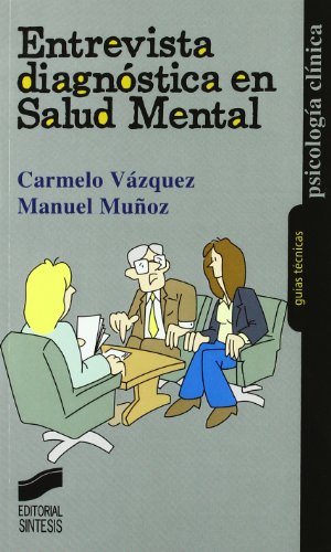 Entrevista diagnóstica en salud mental: 9 (Psicología clínica. Guías técnicas)