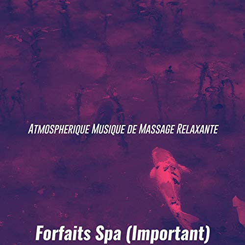 Forfaits Spa Luxuriante - Des Moments