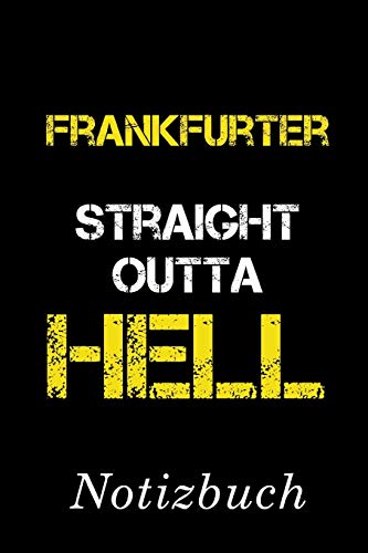 Frankfurter Straight Outta Hell Notizbuch: | Notizbuch mit 110 linierten Seiten | Format 6x9 DIN A5 | Soft cover matt |