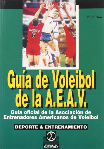 Guía del voleibol de la A.E.A.B. : guía oficial de la Asociación de Entrenadores Americanos de Voleibol