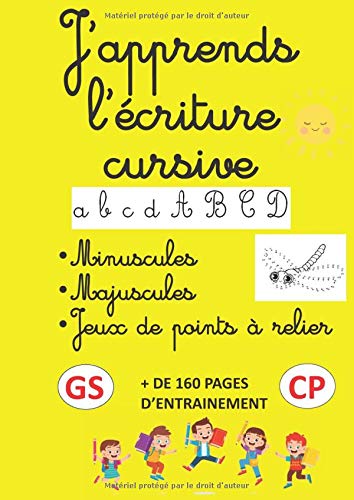 J'APPRENDS L'ECRITURE CURSIVE GS CP Minuscules Majuscules Jeux de points à relier + DE 160 PAGES D’ENTRAINEMENT: cahier d'écriture pour apprendre à écrire en écriture cursive