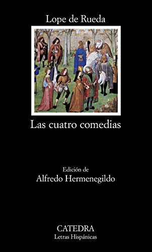 Las cuatro comedias (Letras Hispánicas)