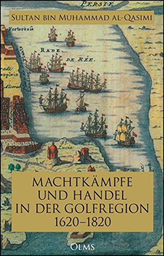 Machtkämpfe und Handel in der Golfregion 1620-1820