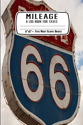 Mileage A Log Book for Taxes: Route Sixty Six 66 • Record Miles Driven and Expenses on the Road • Keep Track of Gas and Repairs For Travel [Idioma Inglés]