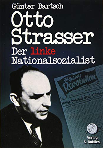 Otto Strasser. Der linke Nationalsozialist: Biographie