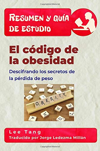 Resumen y guía de estudio - el código de la obesidad: descifrando los secretos de la pérdida de peso: Resumen y guía de estudio