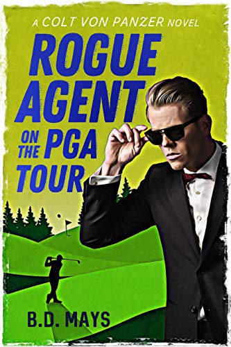 Rogue Agent on the PGA Tour (A Colt von Panzer novel Book 2) (English Edition)