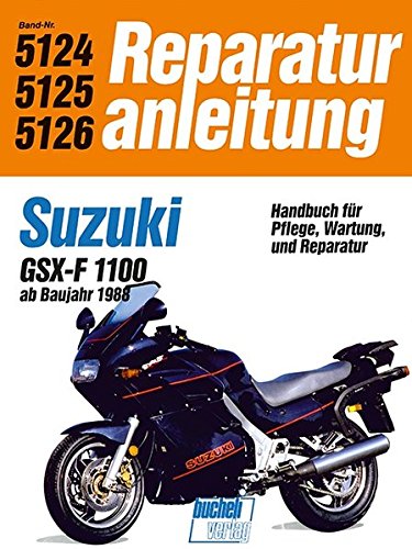 Suzuki GSX-F 1100: ab Baujahr 1988 // Reprint der 5. Auflage 1991