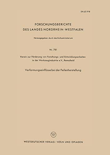 Verformungseinflüsse bei der Feilenherstellung: 781 (Forschungsberichte des Landes Nordrhein-Westfalen)