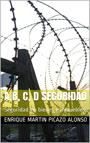 A,B, C, D SEGURIDAD: Seguridad en bienes e inmuebles.