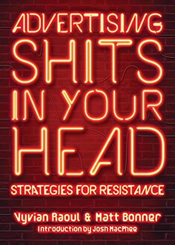 Advertising Shits in Your Head: Strategies for Resistance (English Edition)