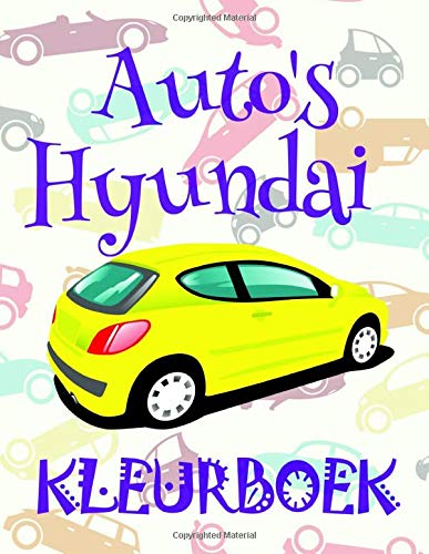 ✎ Auto's Hyundai Kleurboek: Simple coloring book for Kids 4-8 years old with beautiful cars ✌ (Hyundai Kleurboek - A SERIES OF COLORING BOOKS)