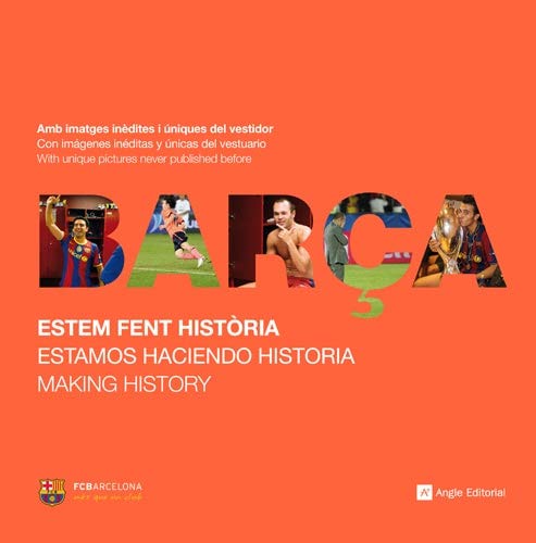 Barça. Estem Fent Història (Futbol Club Barcelona)