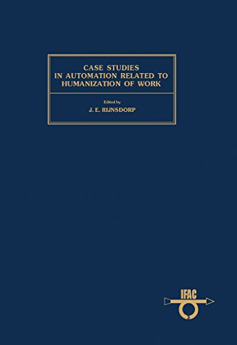 Case Studies in Automation Related to Humanization of Work: Proceedings of the IFAC Workshop, Enschede, Netherlands, 31 October - 4 November 1977 (English Edition)