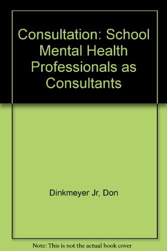 Consultation: School Mental Health Professionals As Consultants