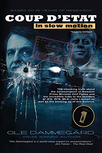 Coup d'etat in Slow Motion Vol I: The murder of Olof Palme: Volume 1