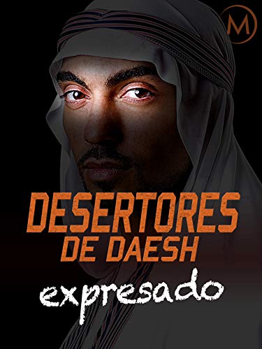 Desertores de Daesh Expresado