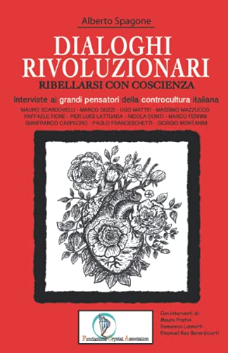 Dialoghi Rivoluzionari: Interviste ai grandi pensatori della controcultura italiana
