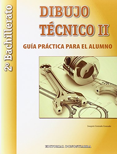 Dibujo Técnico II: 2º Bachillerato. Guía Práctica para el alumno. - 9788470635403