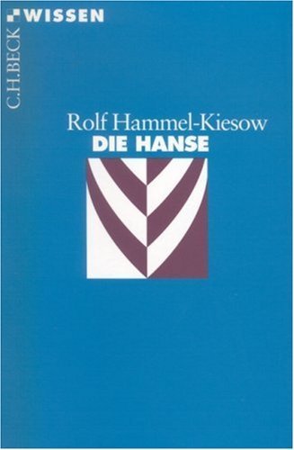 Die Hanse by Rolf Hammel-Kiesow(1905-06-30)