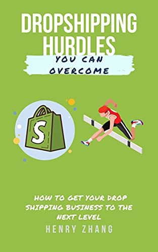 Dropshipping Hurdles You Can Overcome: How to get your drop shipping business to the next level (English Edition)