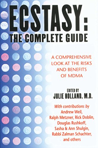 Ecstasy: The Complete Guide: A Comprehensive Look at the Risks and Benefits of MDMA (English Edition)