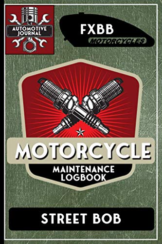 FXBB Street Bob, Motorcycle Maintenance Logbook: Harley Davidson Models, Vtwin - Biker Gear, Chopper, Maintenance Service and Repair Journal with ... Records, Safety Reminders. 6 x 9 151 Pages