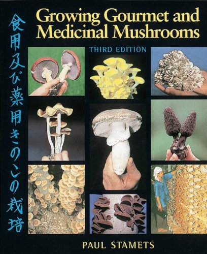 Growing Gourmet and Medicinal Mushrooms (English Edition)