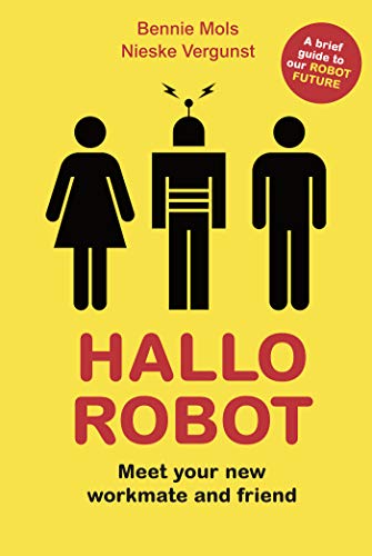 Hallo Robot: Meet Your New Workmate and Friend (English Edition)