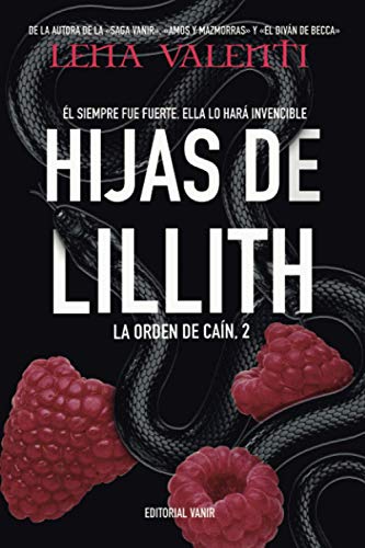 HIJAS DE LILLITH: Él siempre fue fuerte. Ella lo hará invencible.: LA ORDEN DE CAÍN II (LA ORDEN DE CAIN)