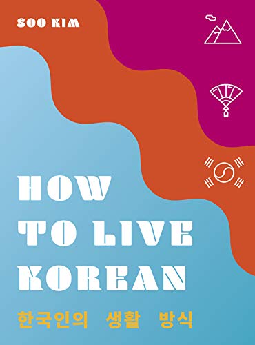 How to Live Korean (How to Live...) (English Edition)