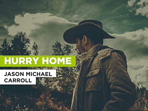 Hurry Home al estilo de Jason Michael Carroll