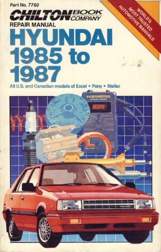 Hyundai 1985-87 Repair Manual (Chilton's Repair Manual)