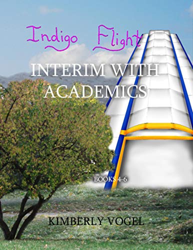 Indigo Flight: Interim With Academics: Books 4-6 (English Edition)