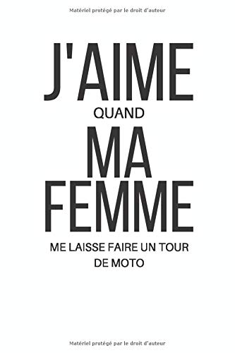 J'aime quand ma femme me laisse faire de la moto: Carnet de notes | 140 pages lignées | 6 x 9 | cadeau parfait pour un motard