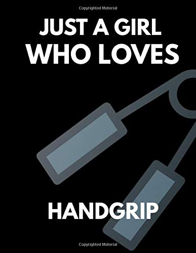 Just Girl Who Loves Handgrip: Blank Lined Journal Notebook, Funny Handgrip Notebook, Handgrip journal, Handgrip notebook, Ruled, Writing ... for Handgrip lovers, Handgrip gifts