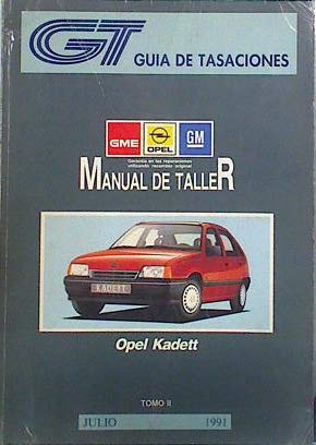 Manual de taller Opel Kadett. Tomo I-II Julio 1991