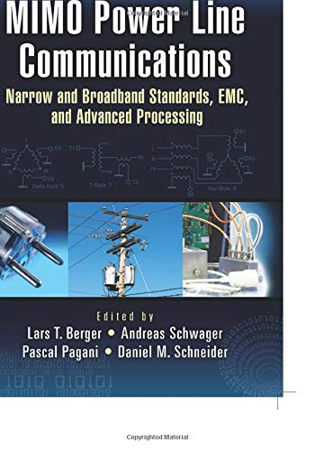 MIMO Power Line Communications: Narrow and Broadband Standards, EMC, and Advanced Processing (Devices, Circuits, and Systems)