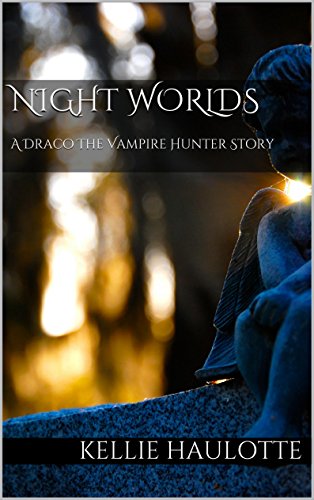 Night Worlds: A Draco The Vampire Hunter Story (Draco: The Vampire Hunter Book 2) (English Edition)