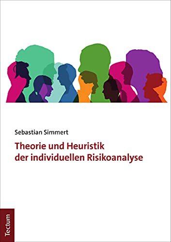 Theorie und Heuristik der individuellen Risikoanalyse (German Edition)