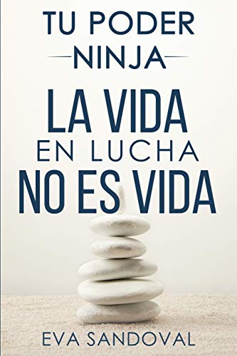 Tu Poder Ninja: La vida en lucha no es vida