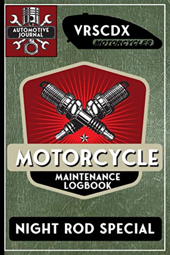 VRSCDX Night Rod Special, Motorcycle Maintenance Logbook: Harley Davidson Models, Vtwin - Biker Gear, Chopper, Maintenance Service and Repair Journal ... Records, Safety Reminders. 6 x 9 151 Pages