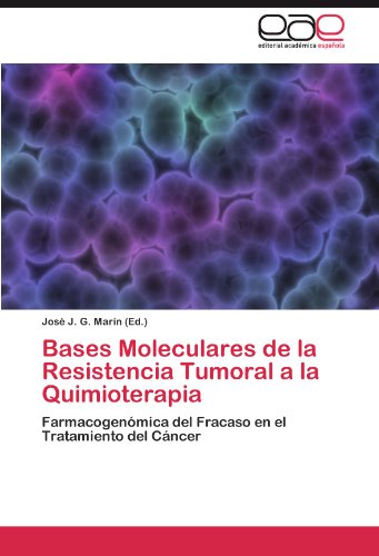 Bases Moleculares de La Resistencia Tumoral a la Quimioterapia